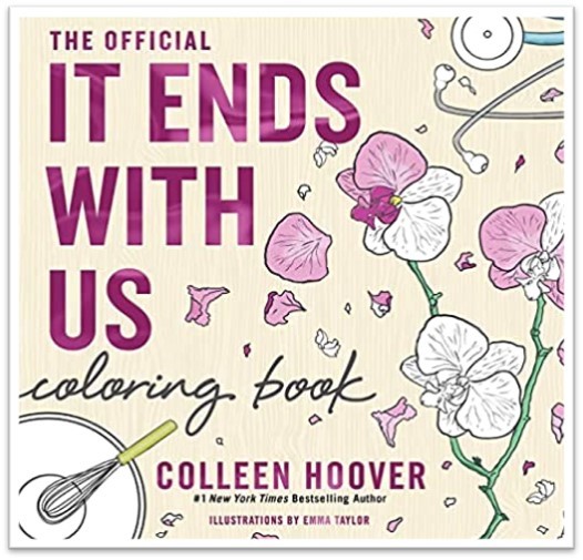 The Official It Ends With Us Coloring Book : An Adult Coloring Book