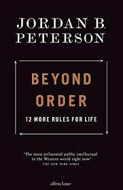 Beyond Order: 12 More Rules For Life (Allen Lane)