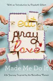 Eat Pray Love Made Me Do It: Life Journey - Riverhead Books