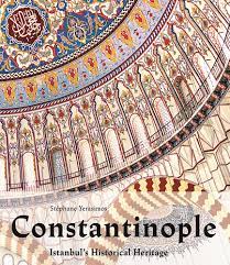 Constantinople: Istanbul’S Historical Heritage