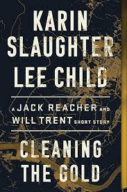 Cleaning The Gold: A Jack Reacher And Will Trent Short Story