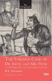 The Originals: The Strange Case Of Dr. Jekyll And Mr. Hyde : With The Merry Men And Other Stories And Fables - Om Books