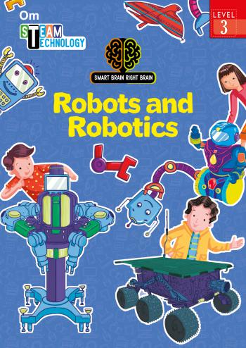 Smart Brain Right Brain: Technology Level 3 : Robots And Robotics