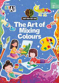 Smart Brain Right Brain: Art Level 2 : The Art Of Mixing Colours