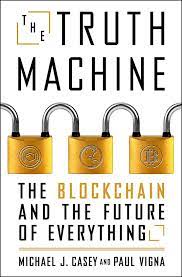 The Truth Machine: The Blockchain and the Future of Everything