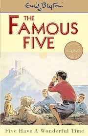 The Famous Five 11: Five Have A Wonderful Time