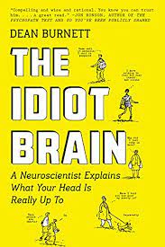 The Idiot Brain