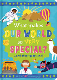 Mini Question and Answer Lift the Flap: What Makes Our World so Very Special?... and other questions!